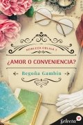 Descargar  ¿Amor o conveniencia? de Begoña Gambín en EPUB | PDF | MOBI