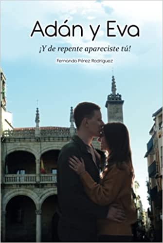 Descargar Adán y Eva ¡Y de repente apareciste tú! de Fernando Pérez Rodríguez en EPUB | PDF | MOBI