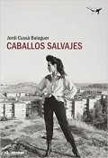 Descargar  Caballos salvajes de Jordi Cussà Balaguer en EPUB | PDF | MOBI
