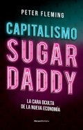 Descargar  Capitalismo Sugar Daddy de Peter Fleming en EPUB | PDF | MOBI