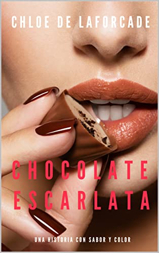 Descargar Chocolate escarlata de Chloe De Laforcade en EPUB | PDF | MOBI