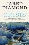 Descargar  Crisis. Cómo reaccionan los países en los momentos decisivos de Jared Diamond en EPUB | PDF | MOBI