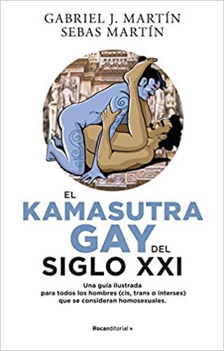 Descargar El Kama Sutra Gay del siglo XXI de Gabriel J. Martín y Sebas Martín en EPUB | PDF | MOBI