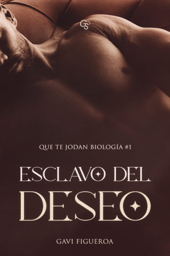 Descargar Esclavo del deseo (Que te jodan biología 1) de Gavi Figueroa en EPUB | PDF | MOBI