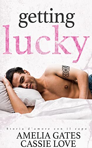 Descargar Getting Lucky: Enamorada del jefe de Amelia Gates y Cassie Love en EPUB | PDF | MOBI