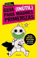 Descargar  Guía (inútil) para madres primerizas 1 de Paula Rodríguez y Ingrid Beck en EPUB | PDF | MOBI