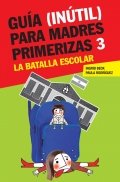 Descargar  Guía (inútil) para madres primerizas 3 de Paula Rodríguez y Ingrid Beck en EPUB | PDF | MOBI