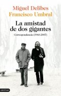 Descargar  La amistad de dos gigantes de Miguel Delibes y Francisco Umbral en EPUB | PDF | MOBI