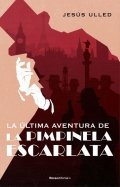 Descargar  La última aventura de la Pimpinela Escarlata de Jesús Ulled en EPUB | PDF | MOBI