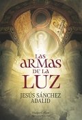 Descargar  Las armas de la luz de Jesús Sánchez Adalid en EPUB | PDF | MOBI