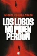 Descargar  Los lobos no piden perdón de Miguel Conde-Lobato en EPUB | PDF | MOBI