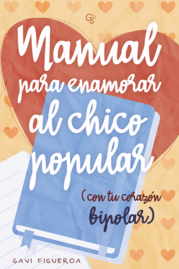 Descargar Manual para enamorar al chico popular (con tu corazón bipolar) de Gavi Figueroa en EPUB | PDF | MOBI