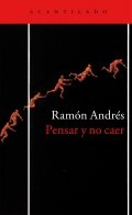 Descargar  Pensar y no caer de Ramón Andrés en EPUB | PDF | MOBI