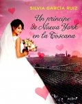 Descargar  Un príncipe de Nueva York en la Toscana de Silvia García Ruiz en EPUB | PDF | MOBI