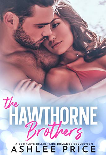 Descargar The Hawthorne Brothers: A Complete Billionaire Romance Collection de Ashlee Price en EPUB | PDF | MOBI
