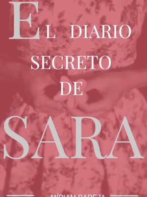 Descargar El diario secreto de Sara de Miriam Pareja en EPUB | PDF | MOBI