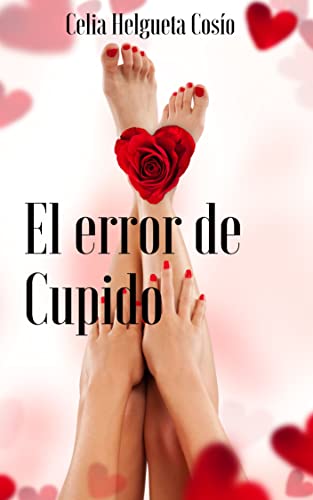 Descargar El error de Cupido de Celia Helgueta Cosío en EPUB | PDF | MOBI