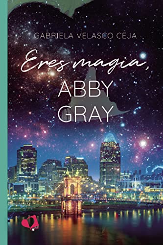 Descargar Eres magia, Abby Gray de Gabriela Velasco Ceja en EPUB | PDF | MOBI
