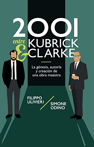 Descargar 2001 ENTRE KUBRICK Y CLARKE de Filippo Ulivieri y Simone Odino en EPUB | PDF | MOBI