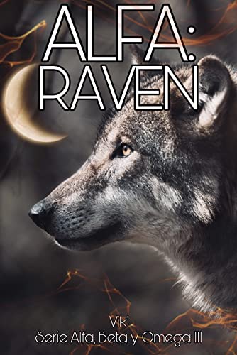 Descargar Alfa: Raven (Serie Alfa, Beta y Omega nº 3) de Viki M en EPUB | PDF | MOBI