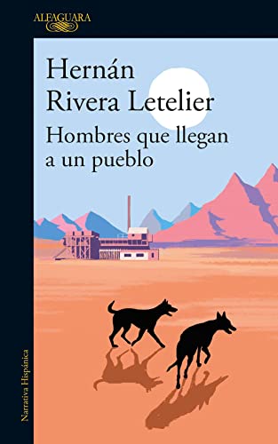 Descargar Hombres que llegan a un pueblo de Hernán Rivera Letelier en EPUB | PDF | MOBI
