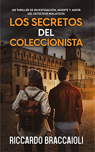 Descargar Los Secretos del Coleccionista (Serie Bruno MALATESTA, misterio y crimen nº 4) de Riccardo Braccaioli en EPUB | PDF | MOBI