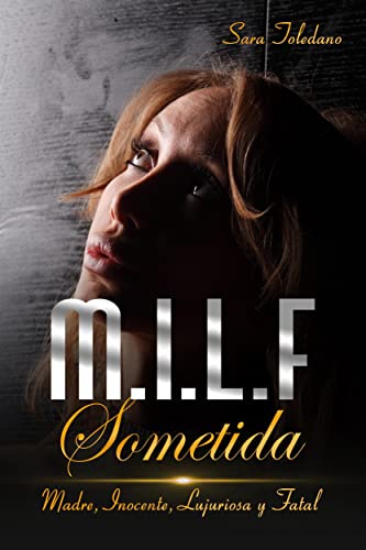 Descargar M.I.L.F Sometida de Sara Toledano en EPUB | PDF | MOBI