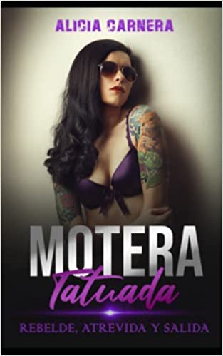 Descargar Motera Tatuada: Rebelde, Atrevida y Salida de Alicia Carnera en EPUB | PDF | MOBI