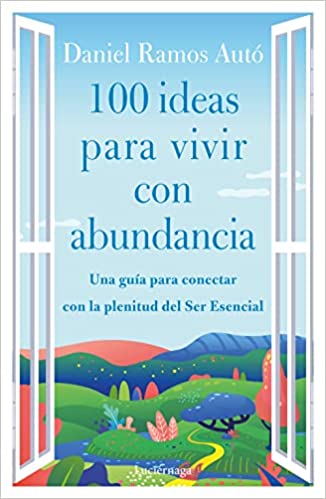 Descargar 100 ideas para vivir con abundancia de Daniel Ramos Autó en EPUB | PDF | MOBI