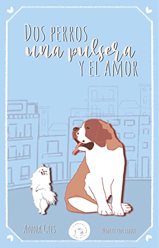 Descargar Dos perros, una pulsera y el amor de Anna Gils en EPUB | PDF | MOBI