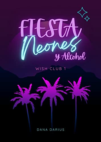 Descargar Fiesta, neones y alcohol de Dana Darius en EPUB | PDF | MOBI