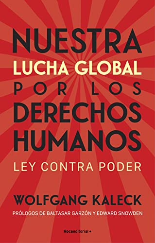 Descargar Nuestra lucha global por los derechos humanos de Wolfgang Kaleck en EPUB | PDF | MOBI