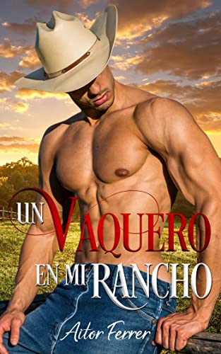 Descargar Un vaquero en mi rancho de Aitor Ferrer en EPUB | PDF | MOBI