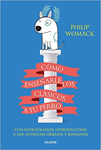 Descargar Cómo enseñarle los clásicos a tu perro de Cómo enseñarle los clásicos a tu perro de Philip Womack en EPUB | PDF | MOBI