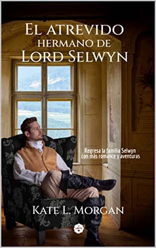 Descargar El atrevido hermano de Lord Selwyn de Kate L. Morgan en EPUB | PDF | MOBI