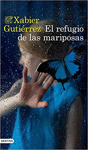 Descargar El refugio de las mariposas de Xabier Gutiérrez en EPUB | PDF | MOBI