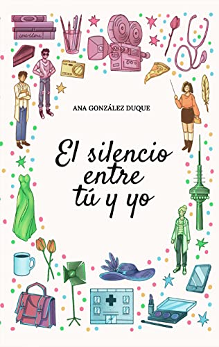 Descargar El silencio entre tú y yo de Ana González Duque en EPUB | PDF | MOBI