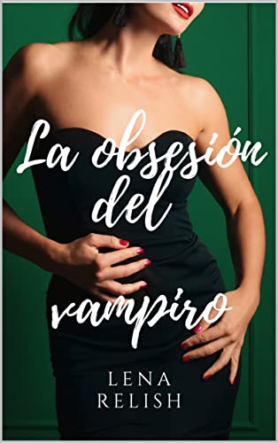 Descargar La obsesión del vampiro de Lena Relish en EPUB | PDF | MOBI