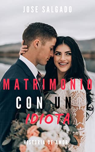 Descargar Matrimonio con un idiota de Jose Salgado en EPUB | PDF | MOBI
