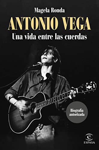 Descargar Antonio Vega. Una vida entre las cuerdas de Magela Ronda en EPUB | PDF | MOBI