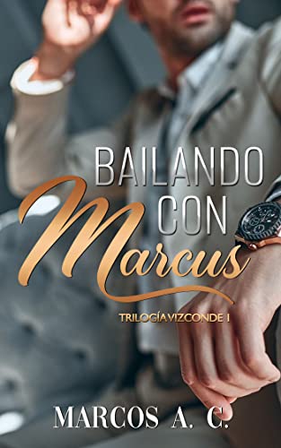 Descargar Bailando con Marcus (Trilogía Vizconde nº 1) de Marcos A. C. en EPUB | PDF | MOBI