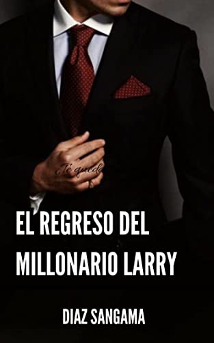 Descargar El regreso del millonario Larry de Diaz Sangama en EPUB | PDF | MOBI