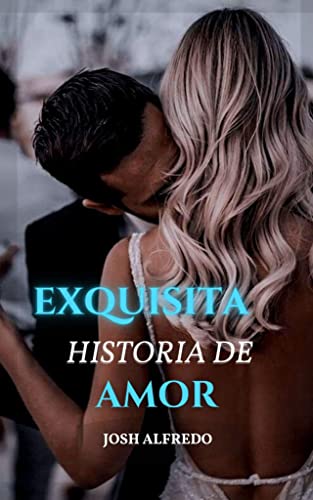 Descargar Exquisita historia de amor de Josh Alfredo en EPUB | PDF | MOBI