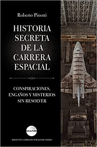 Descargar Historia secreta de la carrera espacial de Roberto Pinotti en EPUB | PDF | MOBI