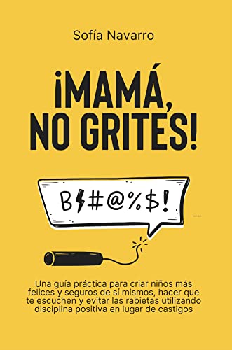 Descargar MAMÁ, NO GRITES de Sofía Navarro en EPUB | PDF | MOBI