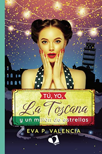 Descargar Tú, yo, La Toscana y un millón de estrellas de Eva P. Valencia en EPUB | PDF | MOBI