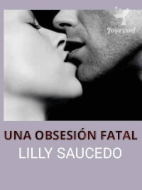 Descargar Una obsesión fatal de Lilly Saucedo en EPUB | PDF | MOBI