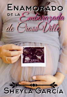 Descargar Enamorado de la embarazada de Crossville de Sheyla García en EPUB | PDF | MOBI