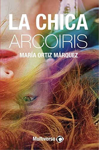Descargar La Chica Arcoíris de María Ortiz Márquez en EPUB | PDF | MOBI