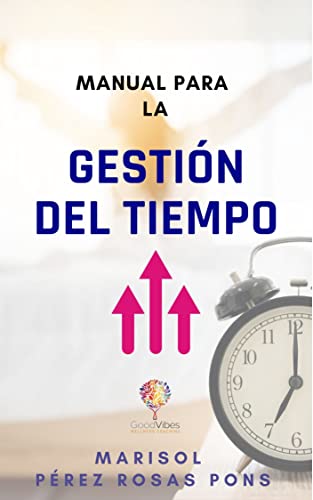 Descargar Manual para La Gestión del Tiempo de Marisol Pérez Rosas Pons en EPUB | PDF | MOBI